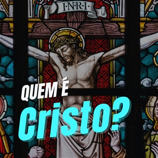 Quem é Cristo - Online
